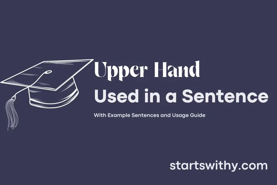 UPPER HAND in a Sentence Examples 21 Ways to Use Upper Hand