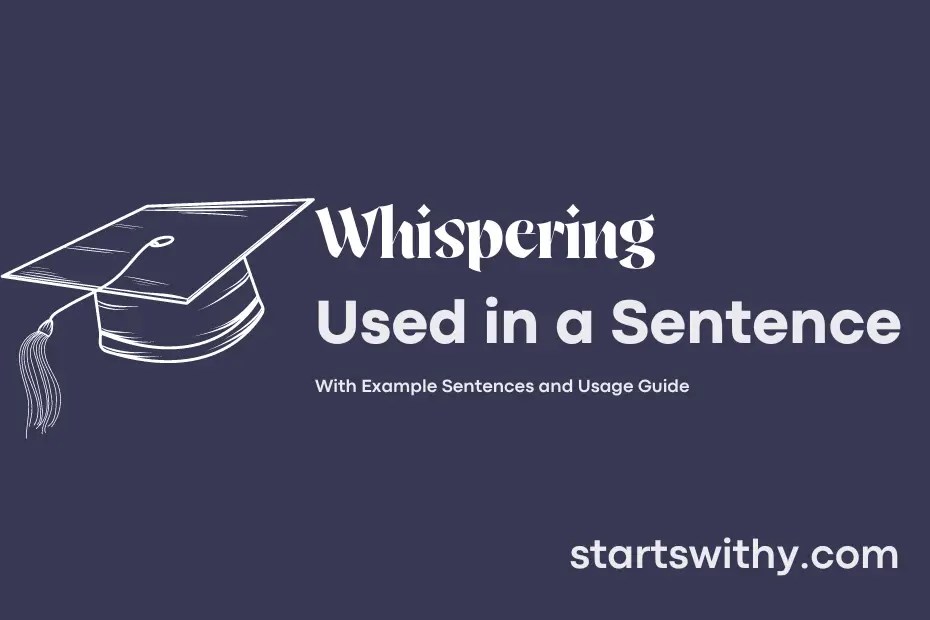WHISPERING in a Sentence Examples 21 Ways to Use Whispering