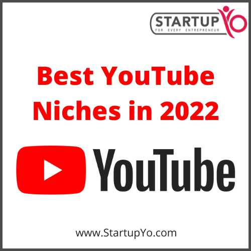 Best YouTube Niches in 2022 StartupYo