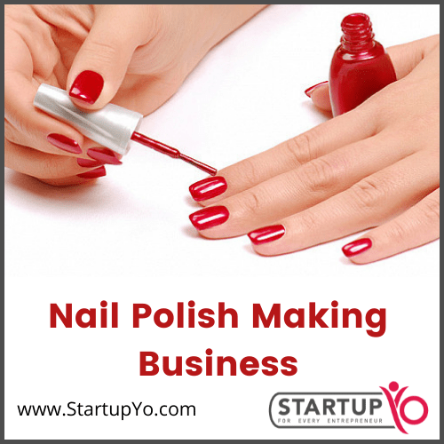 How to Start Nail Polish Making Business 2022
