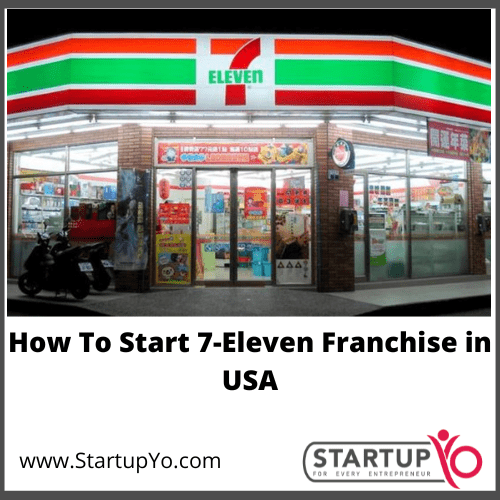 How To Start 7Eleven Franchise in USA Cost, Profits, Eligibility