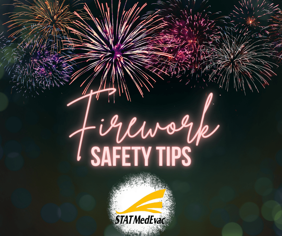 Firework Safety Tips STAT MedEvac