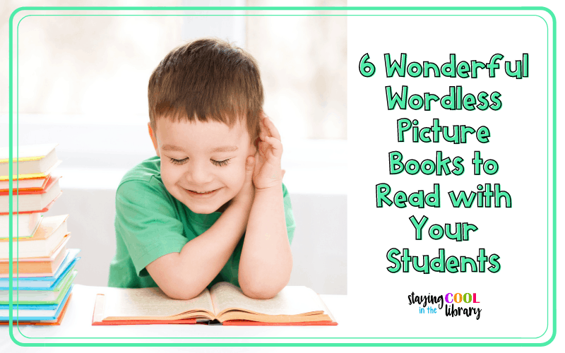 6 Wonderful Wordless Picture Books to Read with Your Students Staying