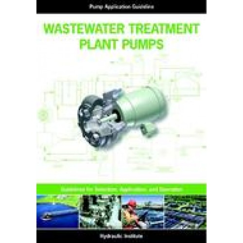 Wastewater Treatment Plant Pumps Guidelines for Selection, Application