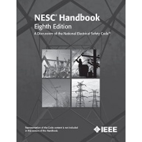 2017 National Electrical Safety code (NESC) Handbook, Eighth Edition