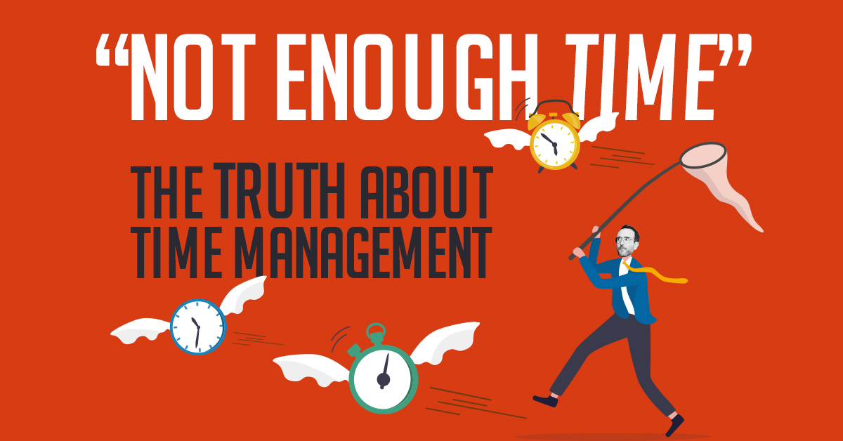 “Not Enough Time” The truth about time management Stefan