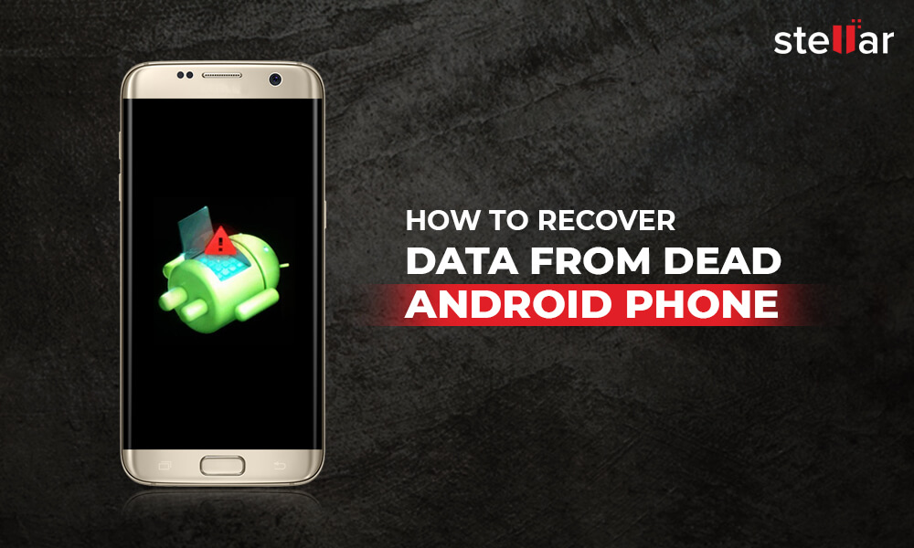 Recover lost Data From Dead Android Phone [Solution]