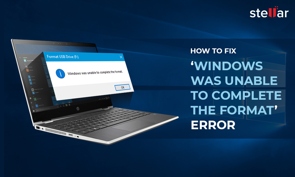 How to fix ‘Windows Was Unable to Complete the Format’ error?