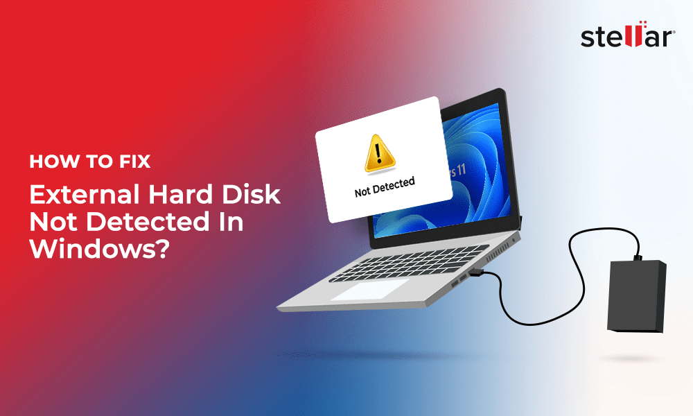 [Updated 2024] Fix External Hard Disk Not Recognized In Windows