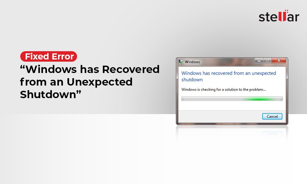 [Solved] : Windows has Recovered from an Unexpected Shutdown