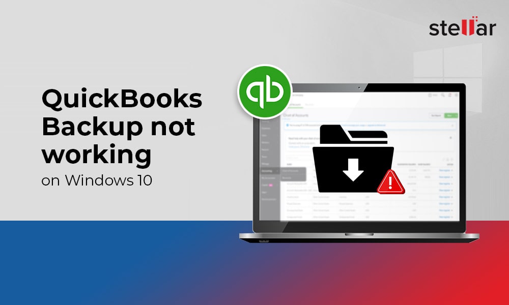 [Fixed] QuickBooks Backup not Working on Windows 10