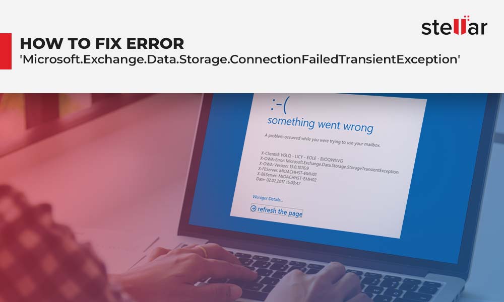 Fix Microsoft.Exchange.Data.Storage.ConnectionFailedTransientException