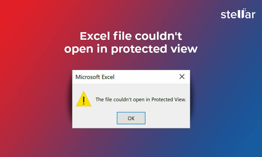 How to Fix Excel File Couldn't Open in Protected View