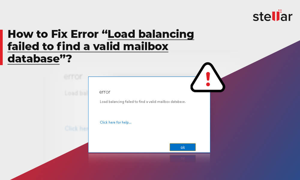 How to Fix Error “Load balancing failed to find a valid mailbox database”?