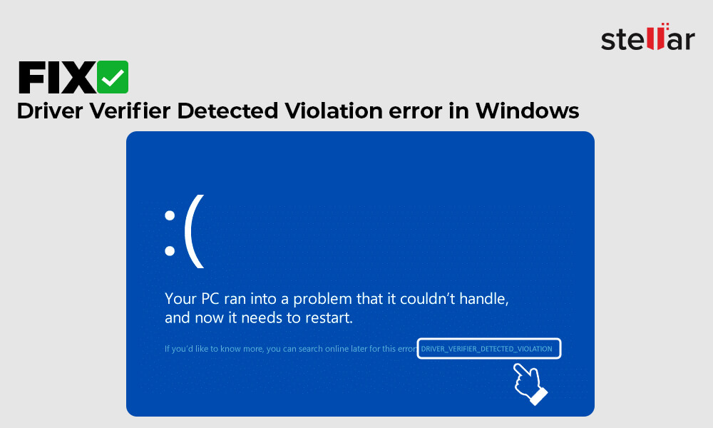 FIX Driver Verifier Detected Violation error in Windows Stellar