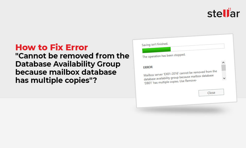 How to Fix Error "Cannot be removed from the Database Availability Group because mailbox