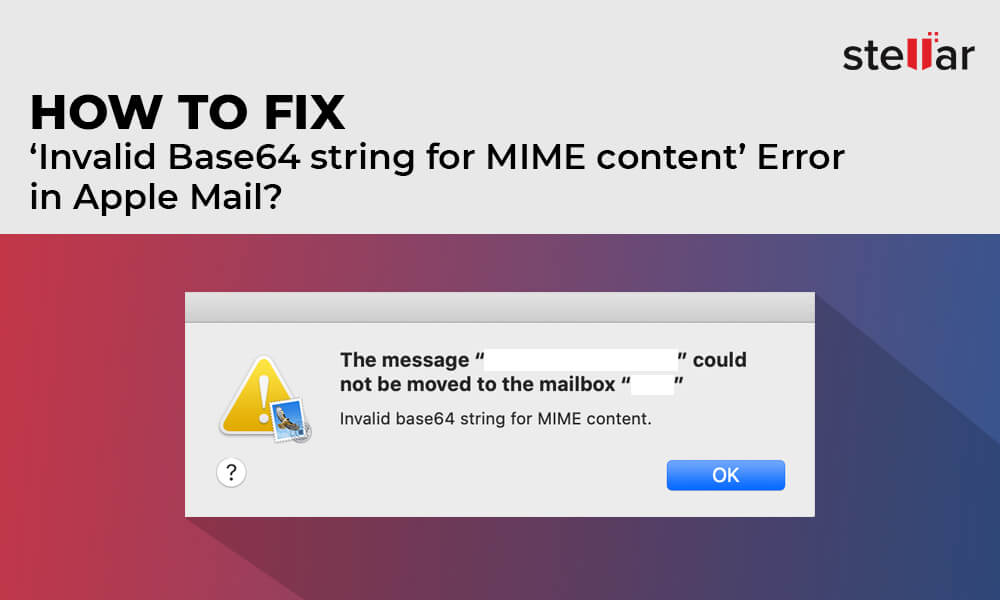 Fix ‘Invalid Base64 string for MIME content’ Error in Apple Mail