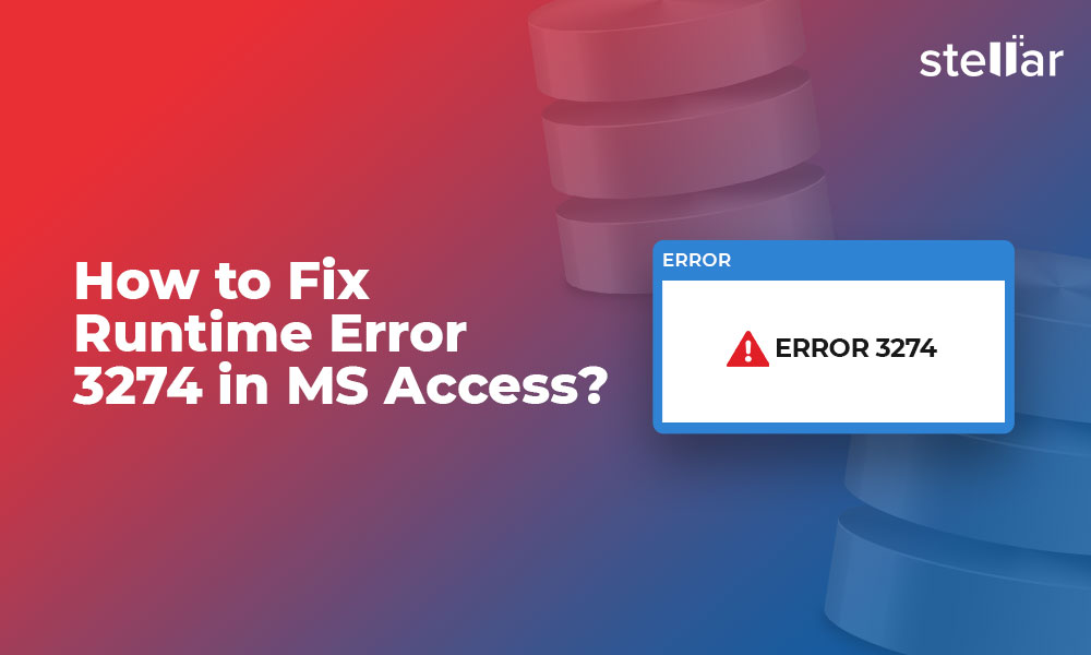 How to Fix MS Access Runtime Error 3274 in Easy Steps