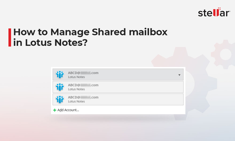 How to manage a Shared mailbox in Lotus Notes? Stellar
