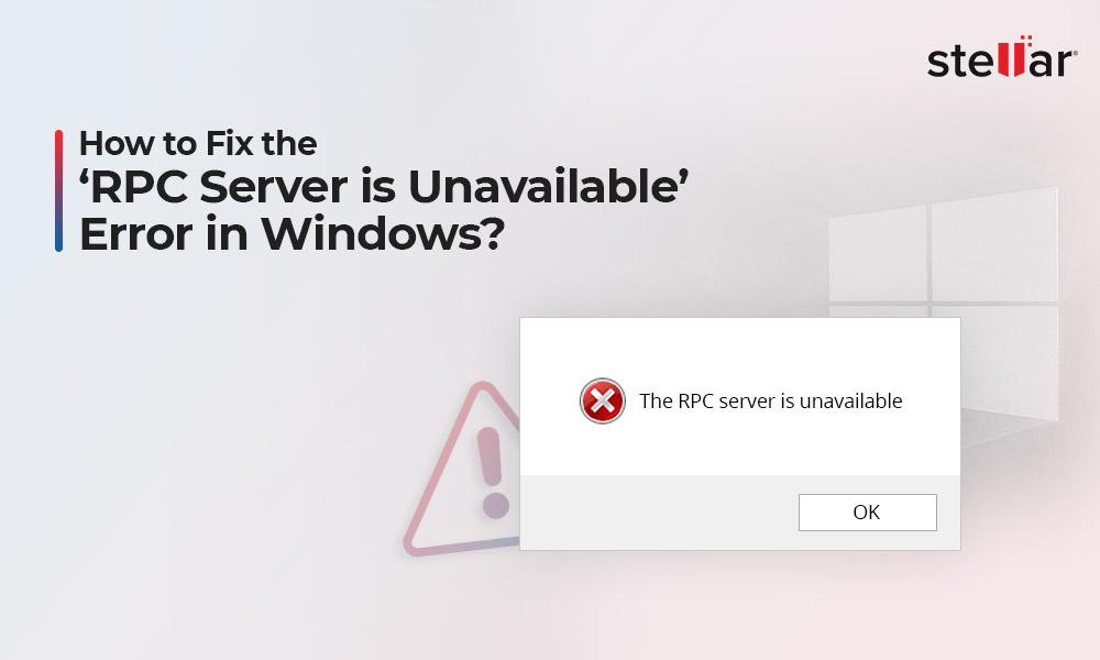 How to Fix the ‘RPC Server is Unavailable’ Error in Windows?