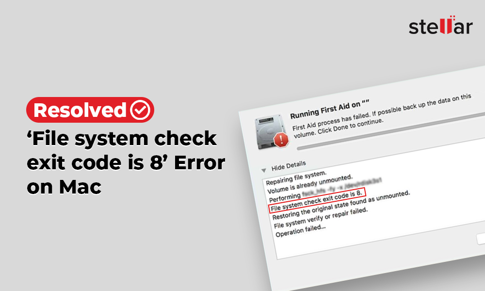 Fixed ‘file system check exit code is 8’ Error on MacOS