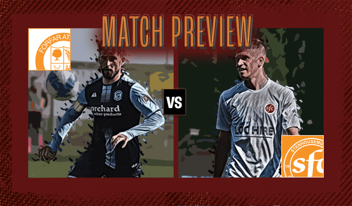 Match Preview vs Forfar Athletic Stenhousemuir FC