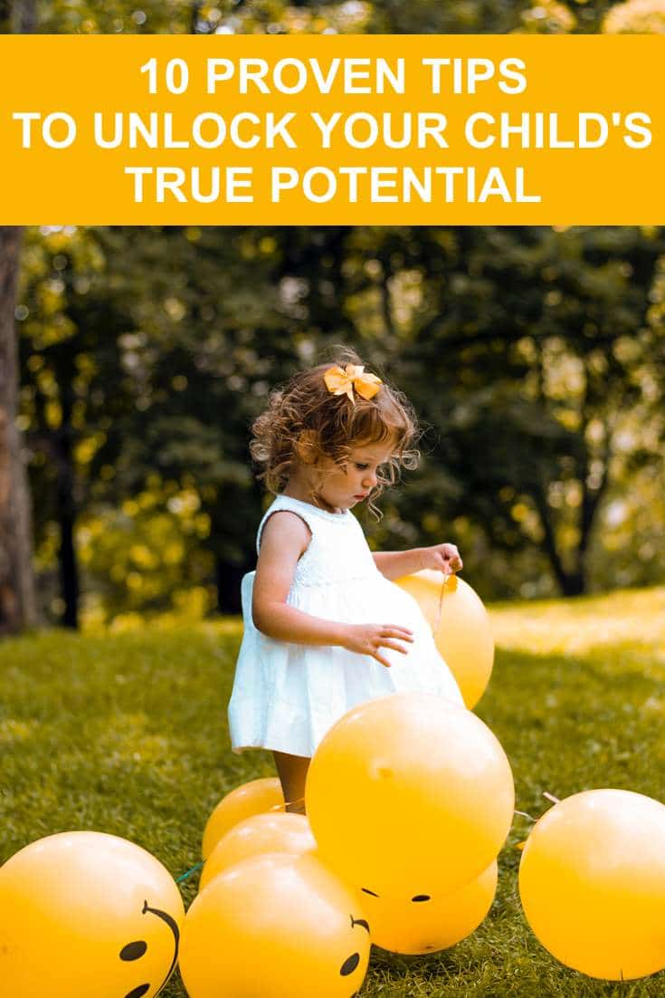 10 Proven Tips to Unlock your Child's True Potential