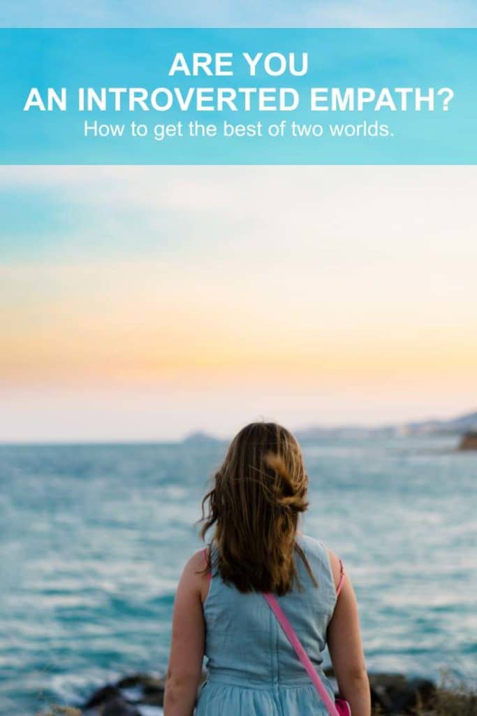 Are You an Introverted Empath? Change your thoughts