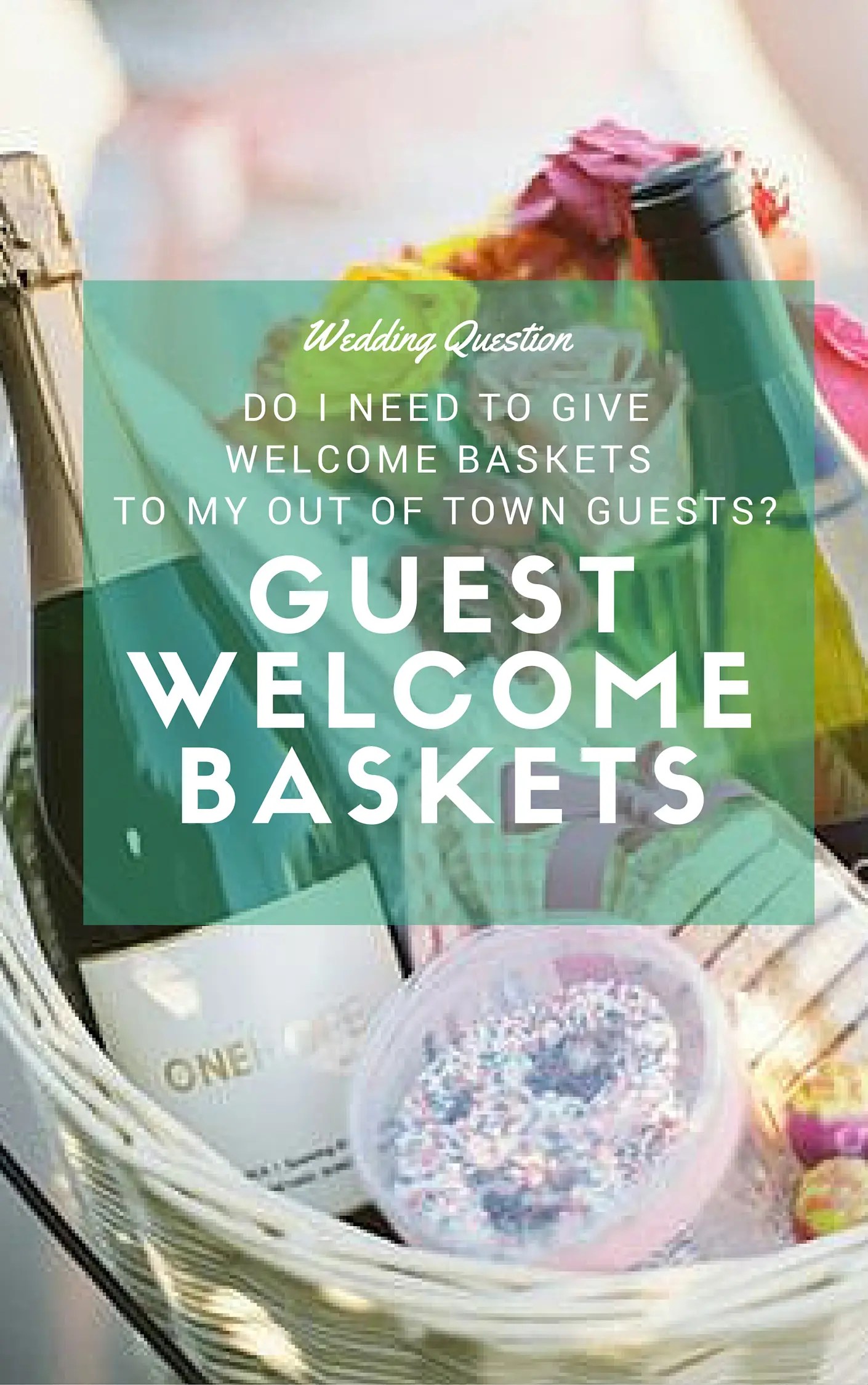 Wedding Question Do I Need to Give Baskets to My Out of Town