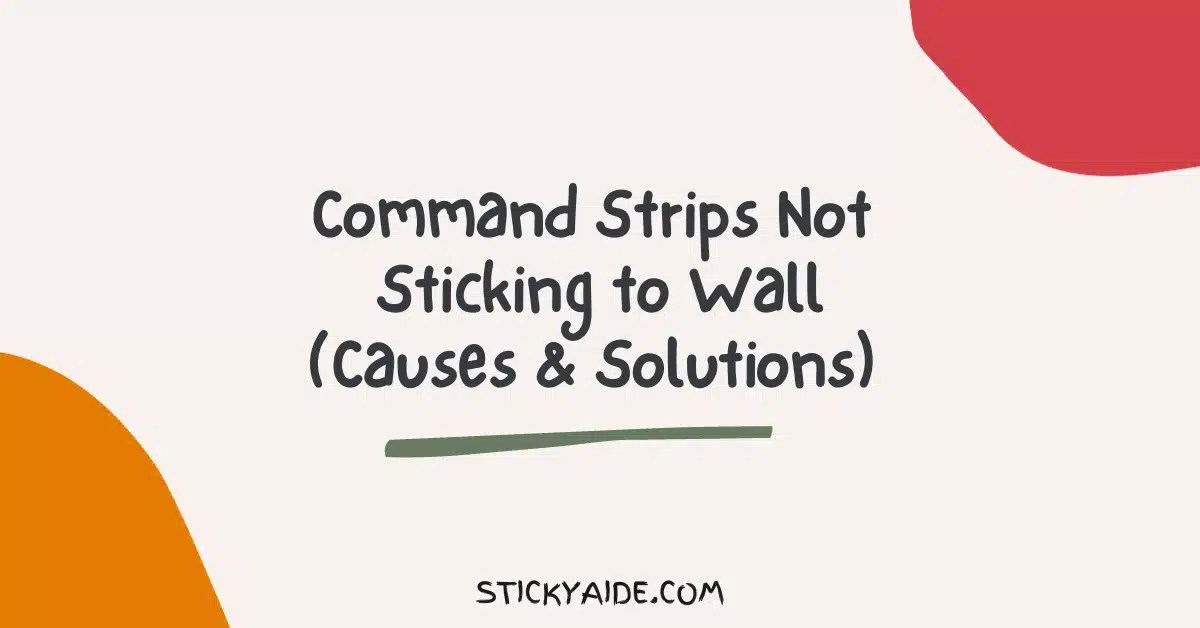 Command Strips Not Sticking to Wall (Painted Wall, Textured Wall