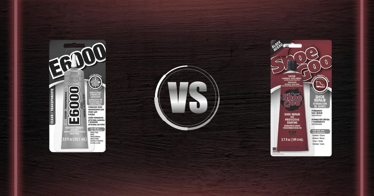 E6000 vs. Shoe Goo Adhesive InDepth Comparison Sticky Aide
