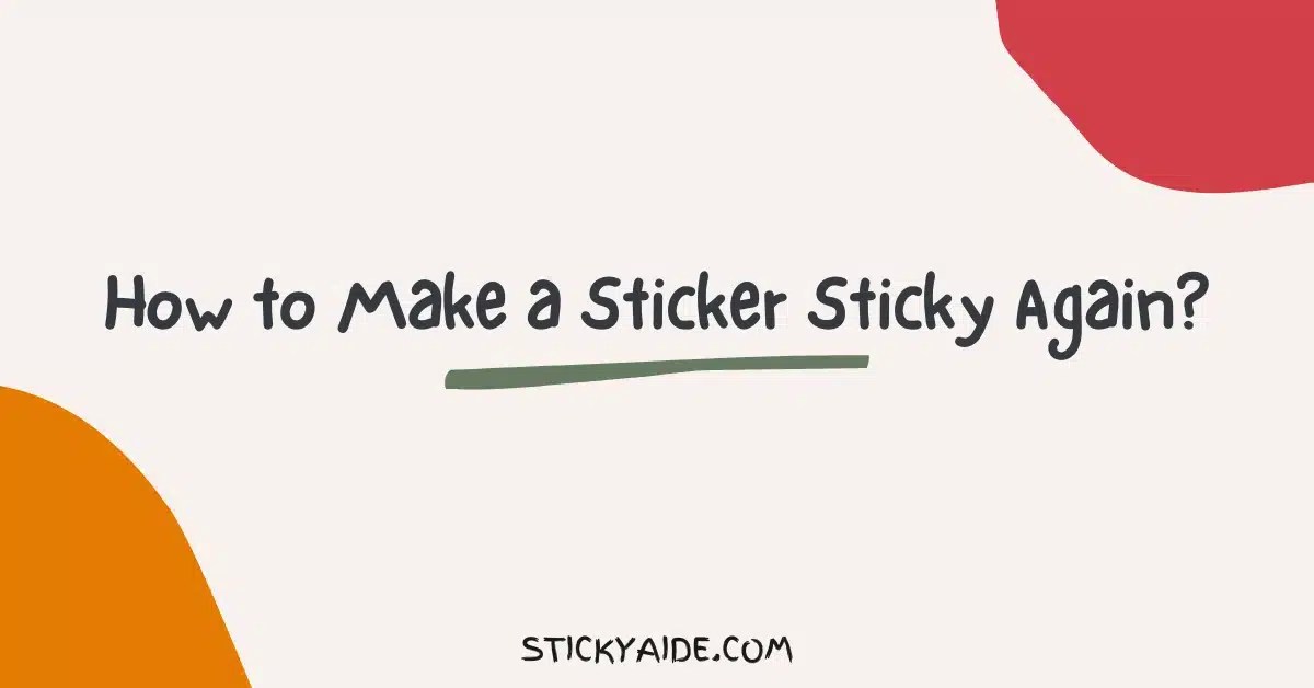 How to Make a Sticker Sticky Again? (Decal, Vinyl, Wall, Window, Car