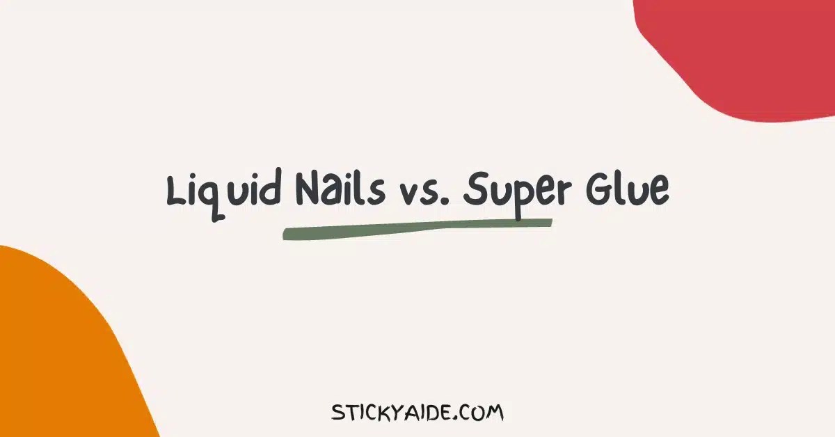 Liquid Nails vs. Super Glue Sticky Aide