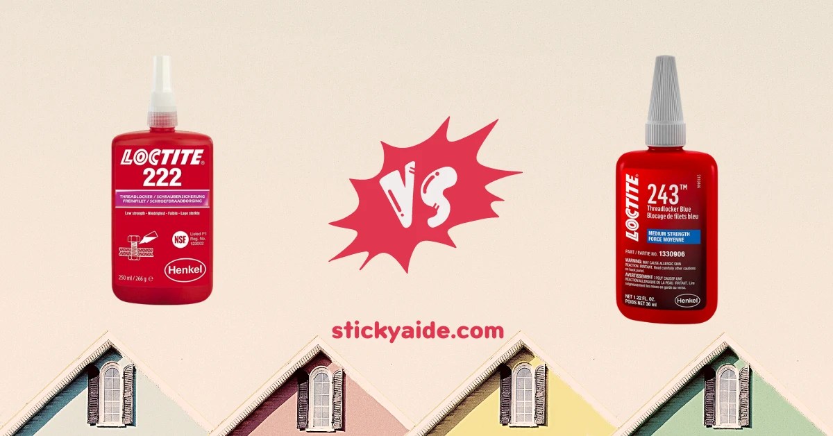 Loctite 222 vs. 243 What's The Differences? Sticky Aide