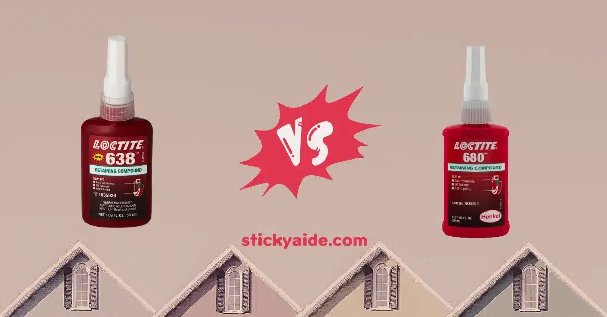 Loctite 638 vs. 680 Detailed Comparison Sticky Aide