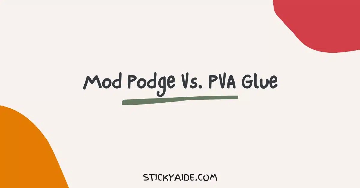 Mod Podge Vs. PVA Glue Sticky Aide