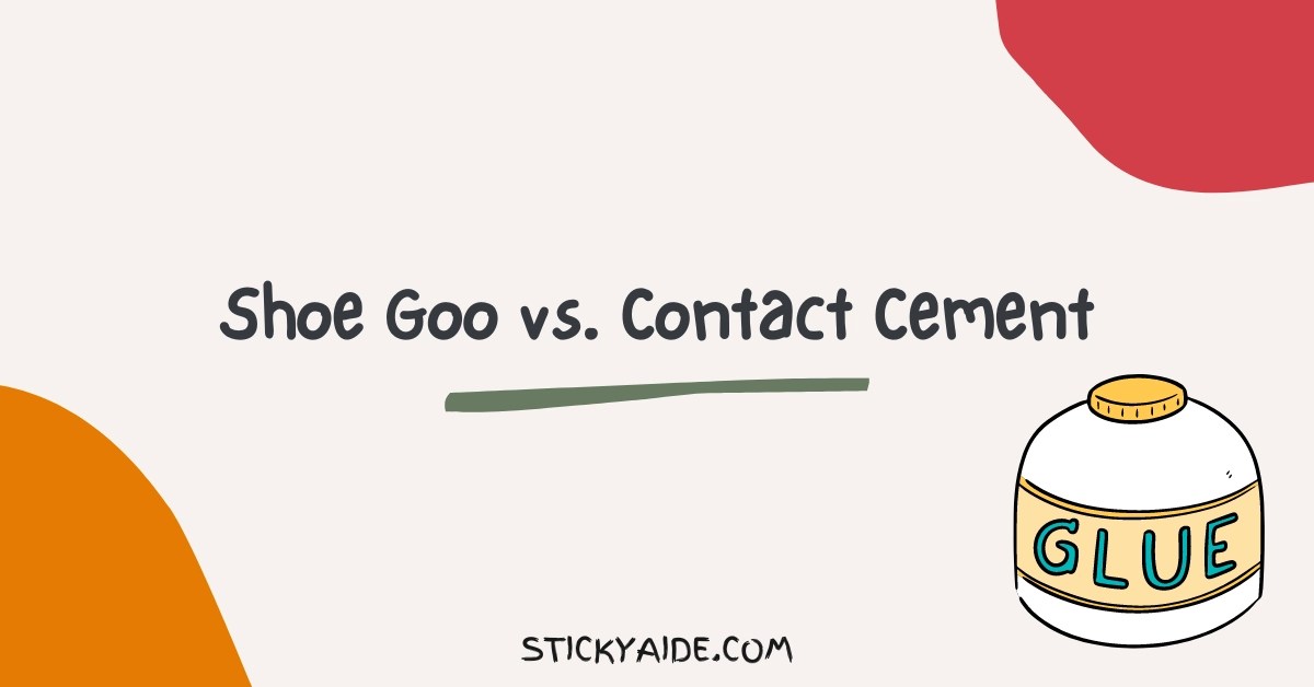 Shoe Goo vs. Contact Cement Exhaustive Comparison Sticky Aide