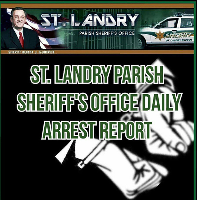 Arrest Report St. Landry Parish Sheriff's Department » St. Landry Now