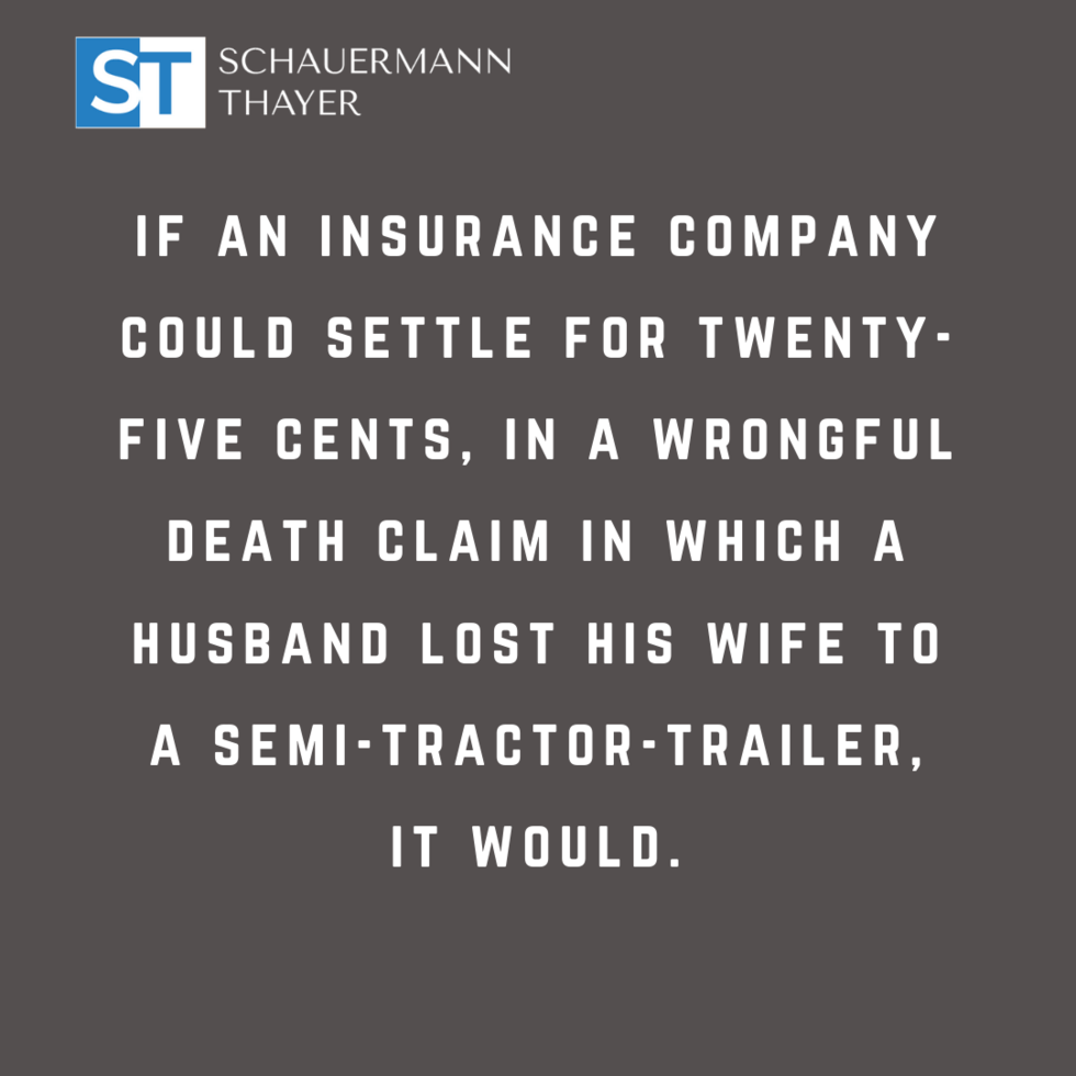 WHAT I LEARNED AS AN INSURANCE DEFENSE ATTORNEY Schauermann Thayer