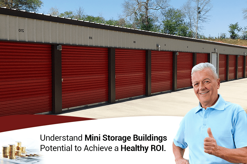 Understand Mini Storage Buildings Potential to Achieve a High ROI