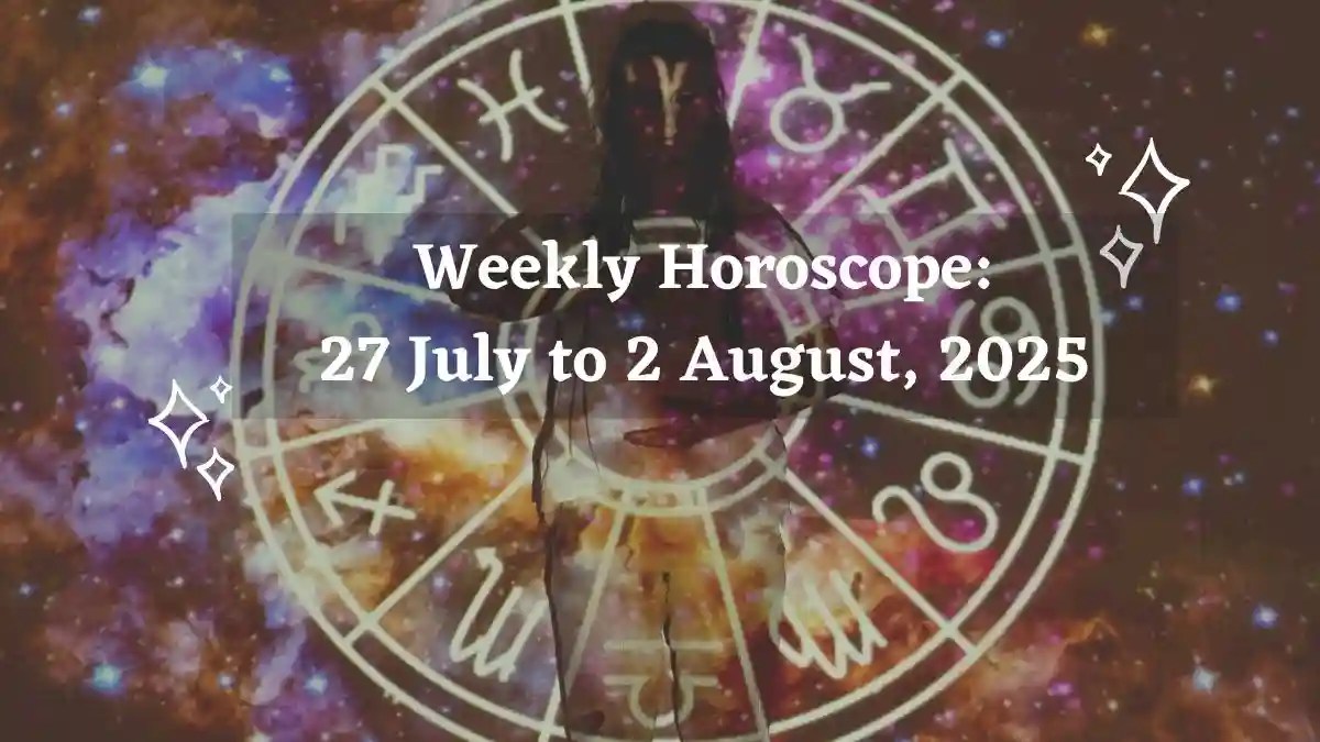 Weekly Horoscope, July 27 to August 2, 2025 Horoscope Storizen