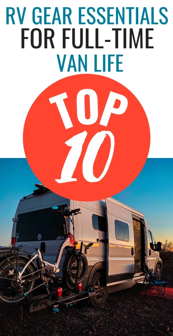 My Top 10 RV Gear Essentials for Living in a Van or RV