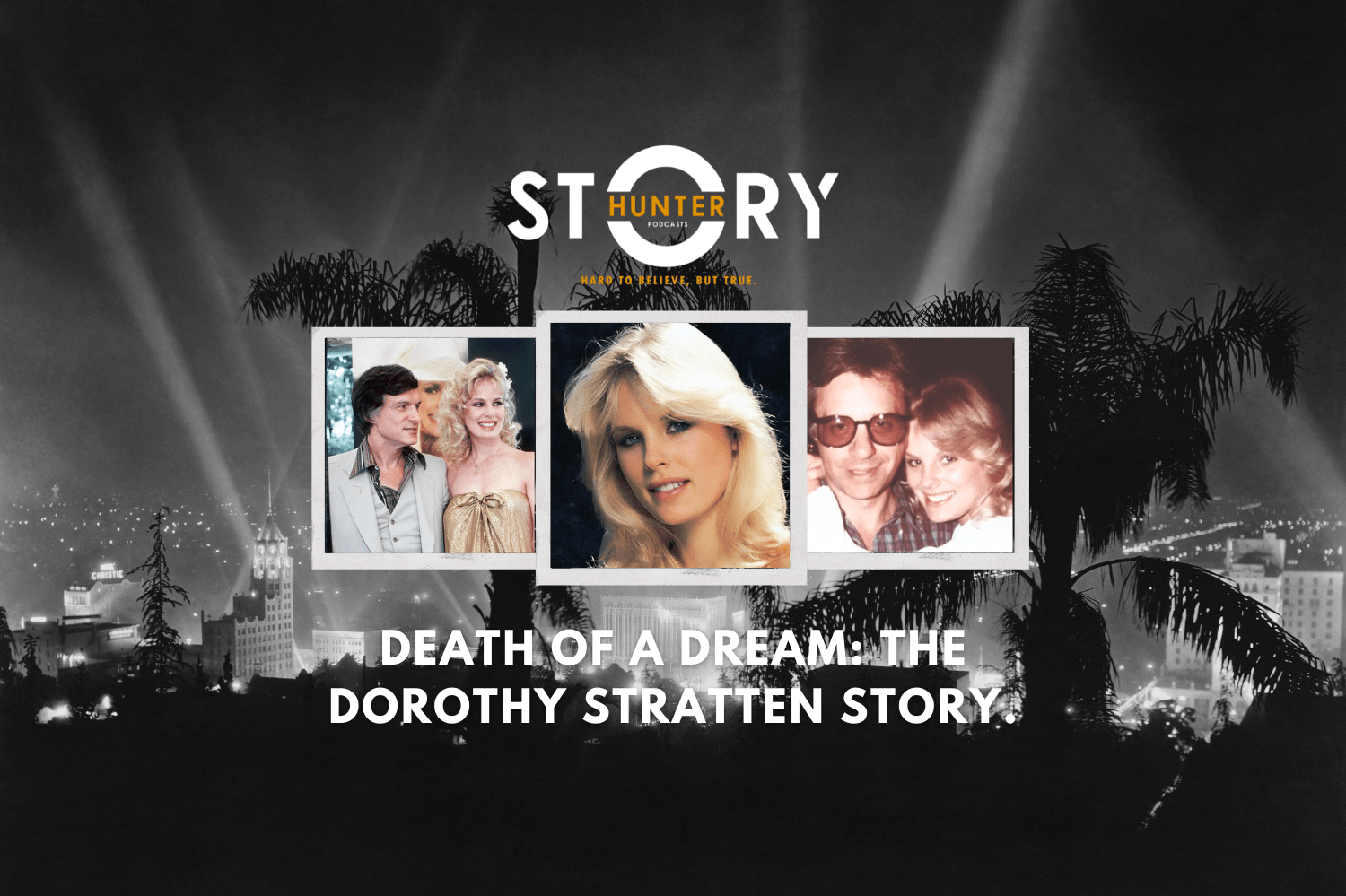 Death of a Dream the Dorothy Stratten Story Episode 2 Story Hunter