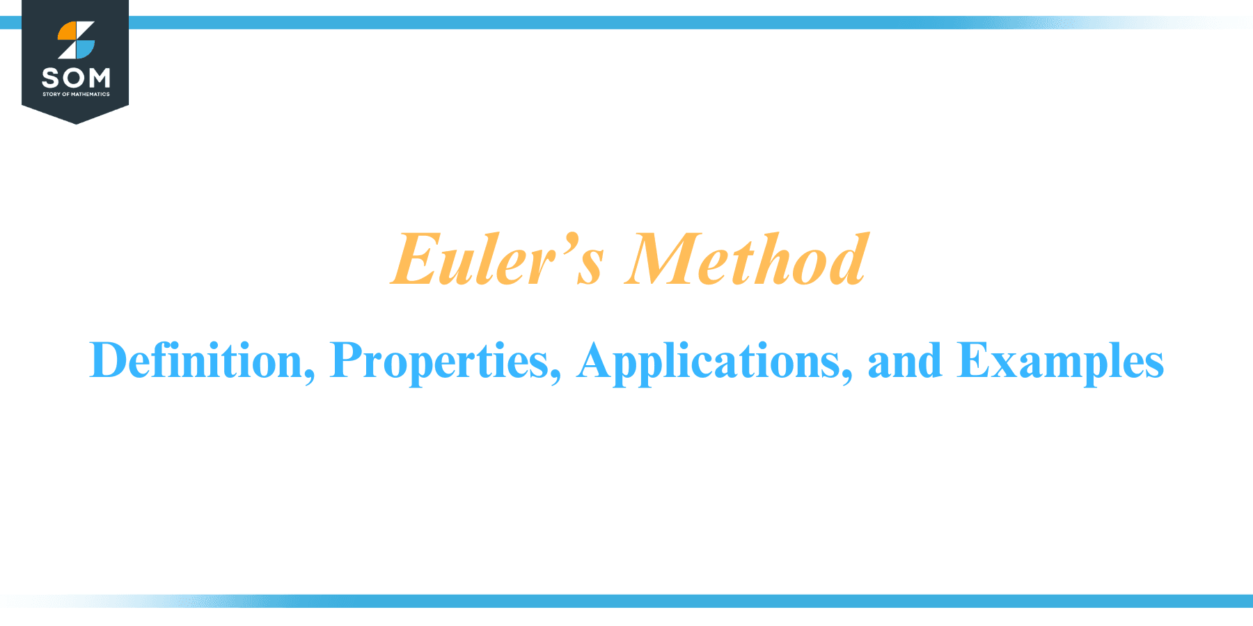 Euler’s MethodDefinition, Properties, Applications, and Examples