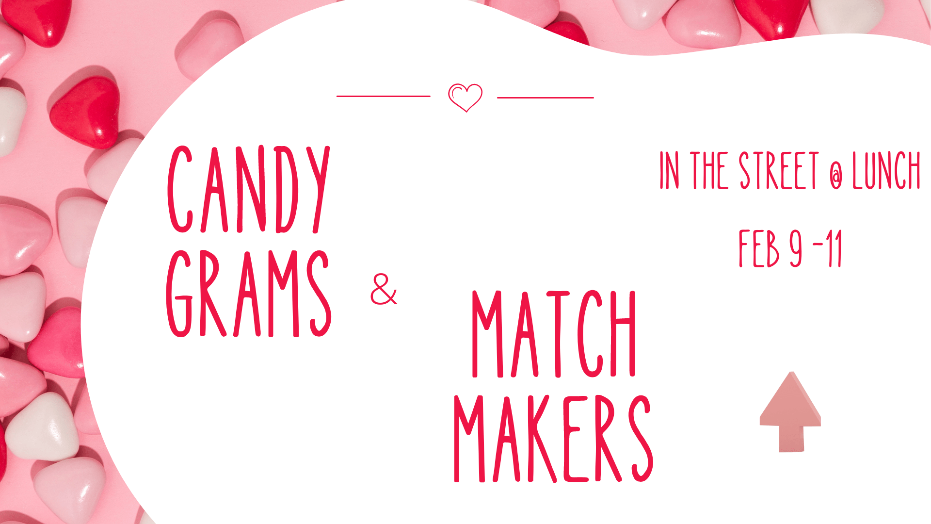 Valentine's Candy Grams and Matchmaker in the Street Feb 9 11