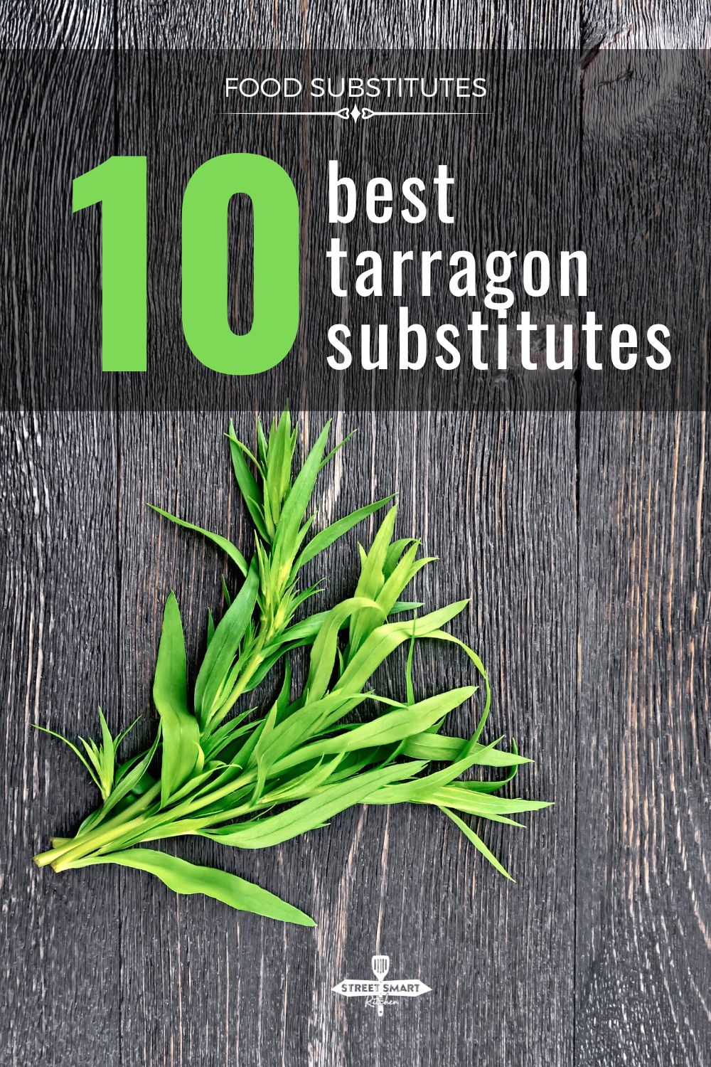 10 Best Tarragon Substitute Options StreetSmart Kitchen