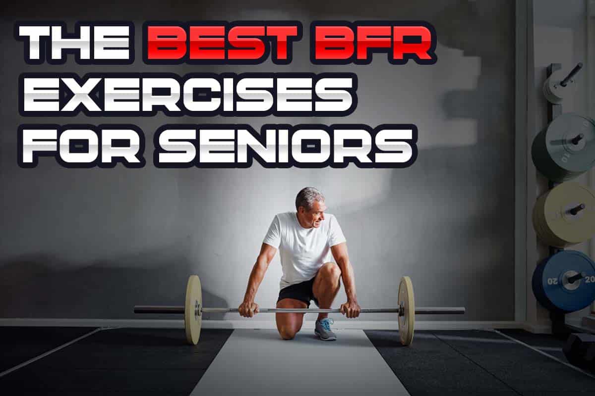 Proven by Science Best Blood Flow Restriction Exercises for Seniors