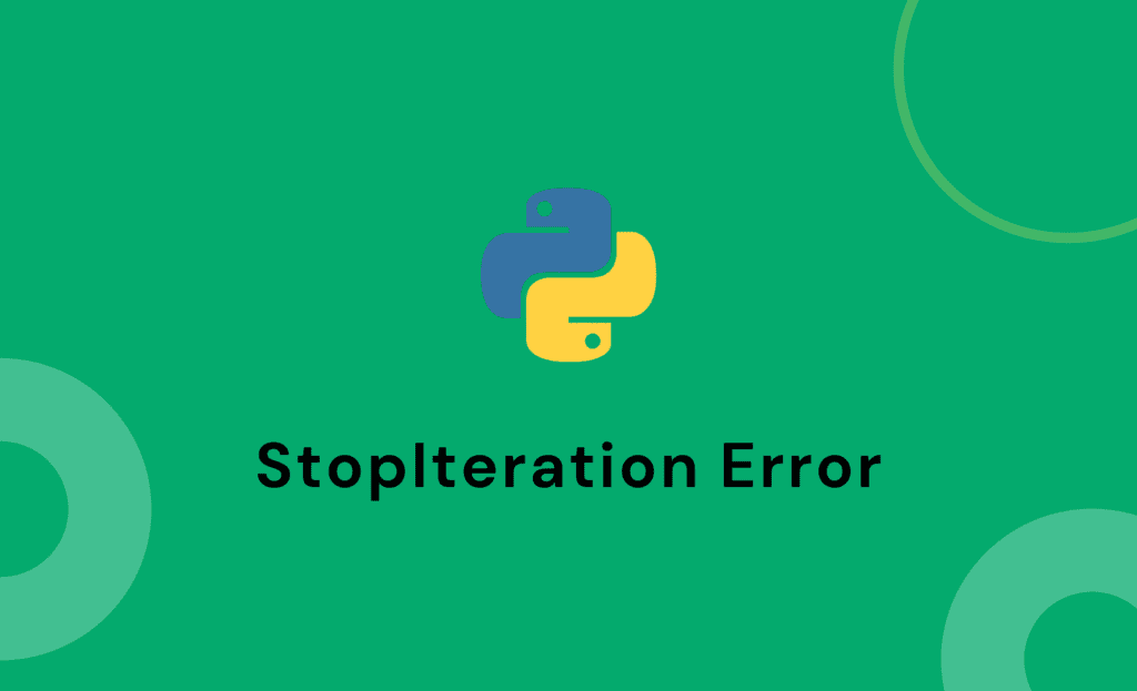 How to Stop Iteration Error Python Python StopIteration Exception