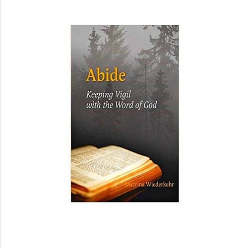 Abide Keeping Vigil with the Word of God St. Scholastica Monastery
