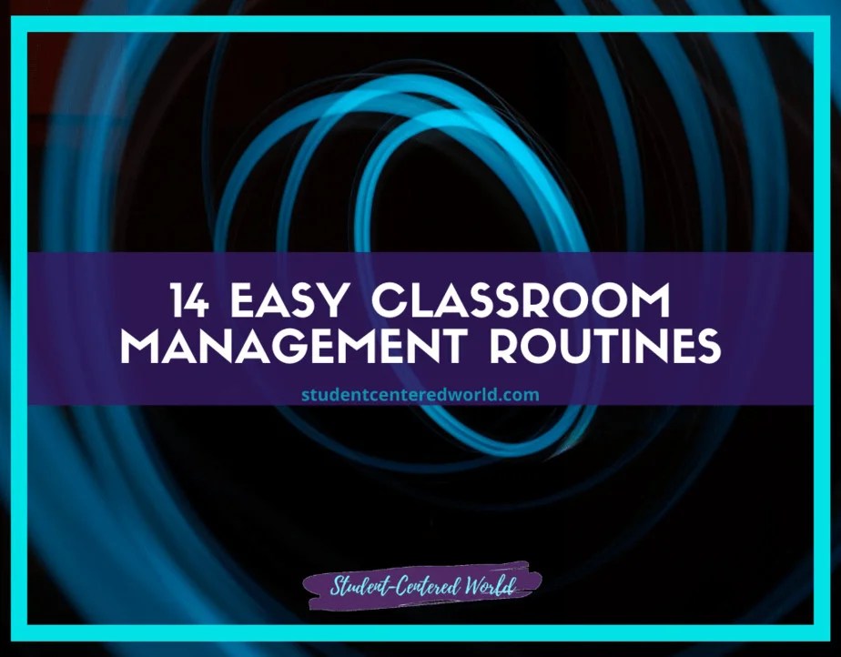 14 Easy Classroom Management Routines
